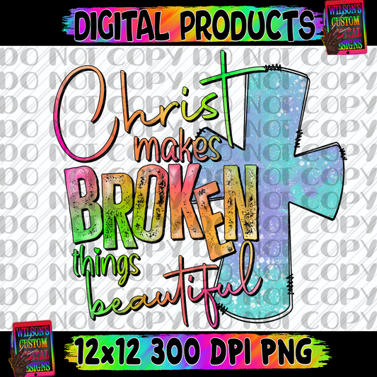 Christ makes broken things beautiful